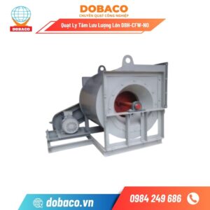 Quạt Ly Tâm Lưu Lượng Lớn DBH-CFW-NO