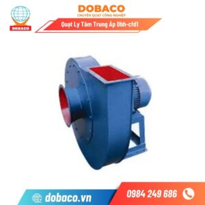 Quạt Ly Tâm Trung Áp Dbh-cfd1