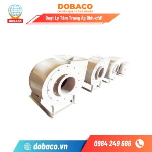 Quạt Ly Tâm Trung Áp Dbh-cfd1