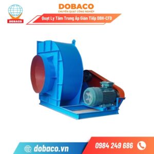 Quạt ly tâm trung áp gián tiếp DBH-CFD