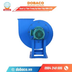 Quạt ly tâm trung áp gián tiếp DBH-CFD