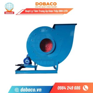 Quạt ly tâm trung áp gián tiếp DBH-CFD