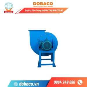 Quạt Ly Tâm Trung Áp Gián Tiếp DBH-CFD-N0 Quạt Ly Tâm Trung Áp Gián Tiếp DBH-CFD-NO