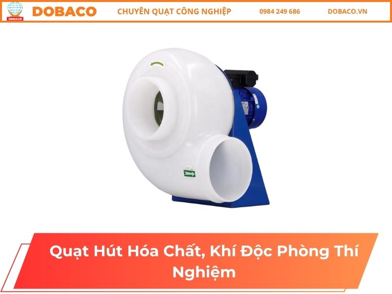 Quạt Hút Hóa Chất, Khí Độc Phòng Thí Nghiệm Quạt Hút Hóa Chất, Khí Độc Phòng Thí Nghiệm