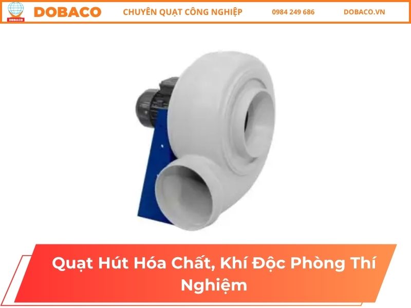 Quạt Hút Hóa Chất, Khí Độc Phòng Thí Nghiệm Quạt Hút Hóa Chất, Khí Độc Phòng Thí Nghiệm