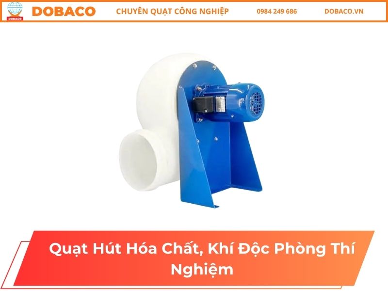 Quạt Hút Hóa Chất, Khí Độc Phòng Thí Nghiệm Quạt Hút Hóa Chất, Khí Độc Phòng Thí Nghiệm