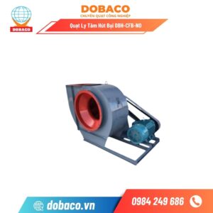 Quạt Ly Tâm Hút Bụi DBH-CFB-N0 Quạt Ly Tâm Hút Bụi DBH-CFB-NO