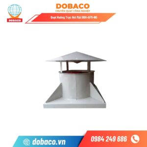 Quạt Hướng Trục Hút Mái DBH-AFM-N0 Quạt Hướng Trục Hút Mái DBH-AFM-NO