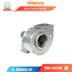 Quạt Ly Tâm Inox Chịu Nhiệt