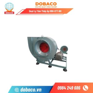 Quạt Ly Tâm Thấp Áp DBH-CFT-N0 Quạt Ly Tâm Thấp Áp DBH-CFT-NO