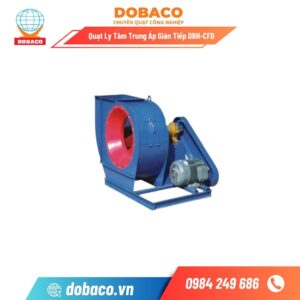 Quạt Ly Tâm Trung Áp Gián Tiếp DBH-CFD