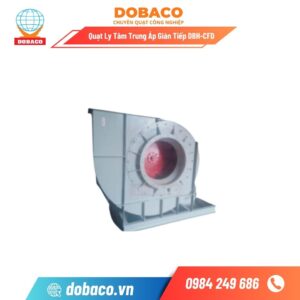 Quạt Ly Tâm Trung Áp Gián Tiếp DBH-CFD