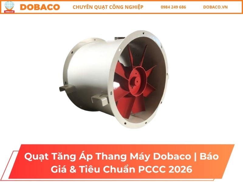 Quạt Tăng Áp Thang Máy Dobaco