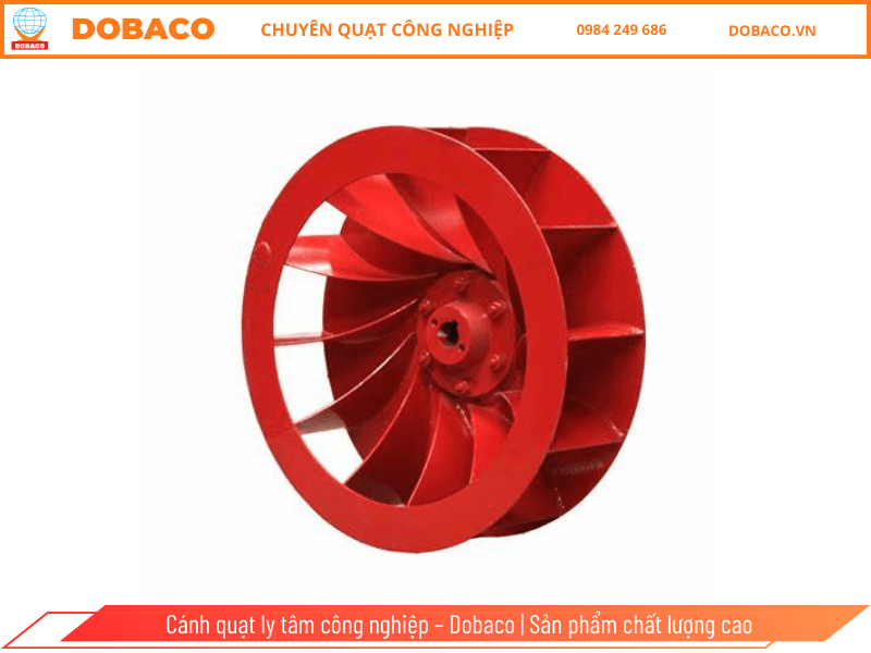 Cánh quạt ly tâm công nghiệp - Dobaco | Sản phẩm chất lượng cao Cánh quạt ly tâm công nghiệp – Dobaco _ Sản phẩm chất lượng cao