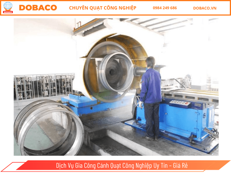 Dịch Vụ Gia Công Cánh Quạt Công Nghiệp Uy Tín - Giá Rẻ Dịch Vụ Gia Công Cánh Quạt Công Nghiệp Uy Tín
