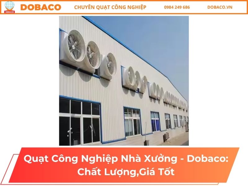 Quạt Công Nghiệp Nhà Xưởng - Dobaco_ Chất Lượng,Giá Tốt