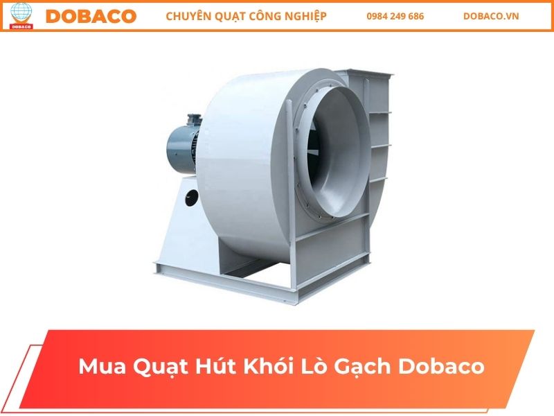 Quạt Hút Khói Lò Gạch Dobaco