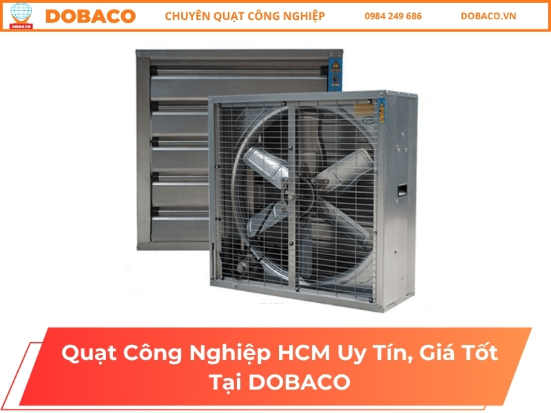 Quạt Công Nghiệp HCM Uy Tín, Giá Tốt Tại DOBACO