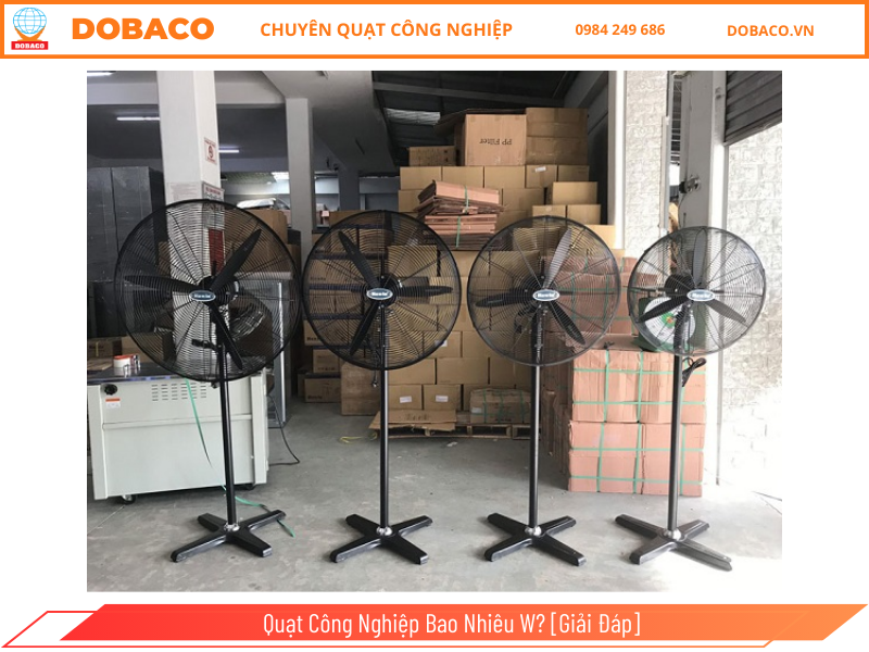 Quạt Công Nghiệp Bao Nhiêu W_ [Giải Đáp]