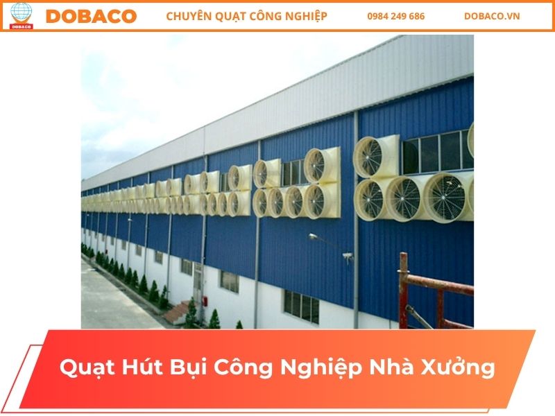 Quạt Hút Bụi Công Nghiệp Nhà Xưởng