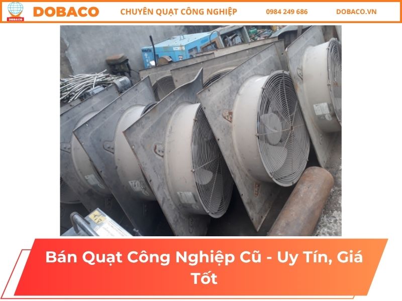 Bán Quạt Công Nghiệp Cũ - Uy Tín, Giá Tốt