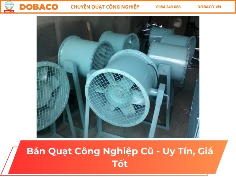 Bán Quạt Công Nghiệp Cũ - Uy Tín, Giá Tốt