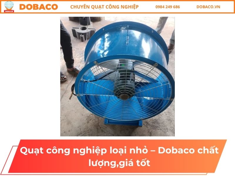 Quạt công nghiệp loại nhỏ - Dobaco chất lượng,giá tốt Quạt công nghiệp loại nhỏ – Dobaco chất lượng,giá tốt