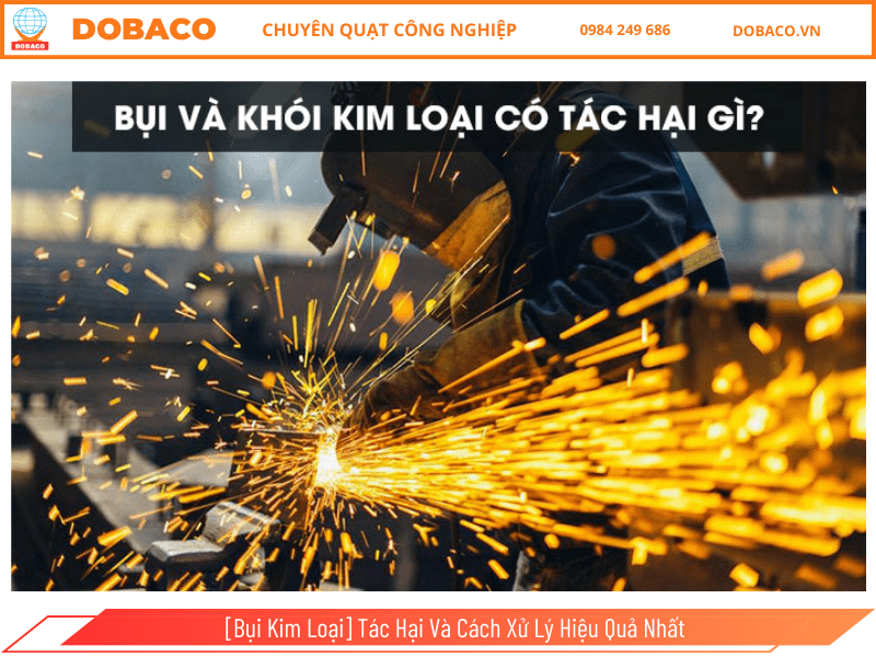 [Bụi Kim Loại] Tác Hại Và Cách Xử Lý Hiệu Quả Nhất