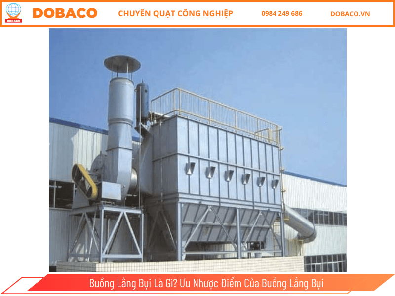 Buồng Lắng Bụi Là Gì? Ưu Nhược Điểm Của Buồng Lắng Bụi Buồng Lắng Bụi Là Gì_ Ưu Nhược Điểm Của Buồng Lắng Bụi