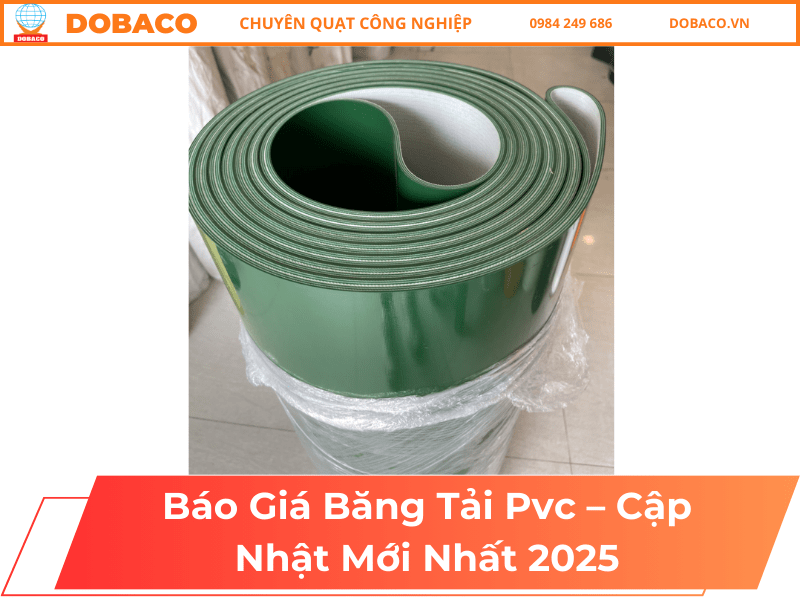 Báo Giá Băng Tải PVC – Cập Nhật Mới Nhất 2025 Báo Giá Băng Tải PVC – Cập Nhật Mới Nhất 2025