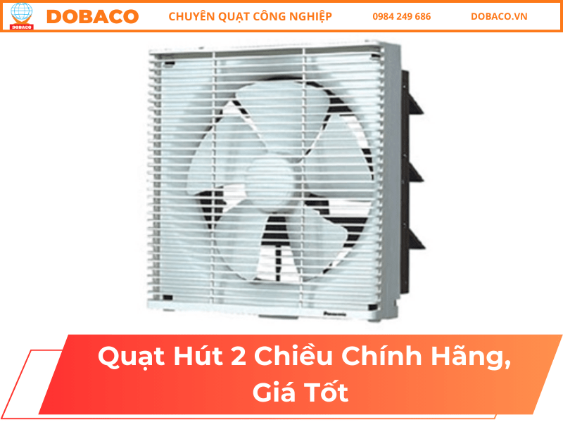 Quạt Hút 2 Chiều Chính Hãng, Giá Tốt Quạt Hút 2 Chiều Chính Hãng, Giá Tốt