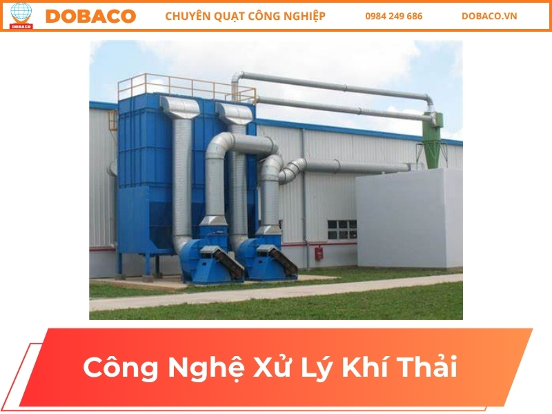 Công nghệ xử lý khí thải tiên tiến nhất hiện nay 2025 công nghệ xử lý khí thải