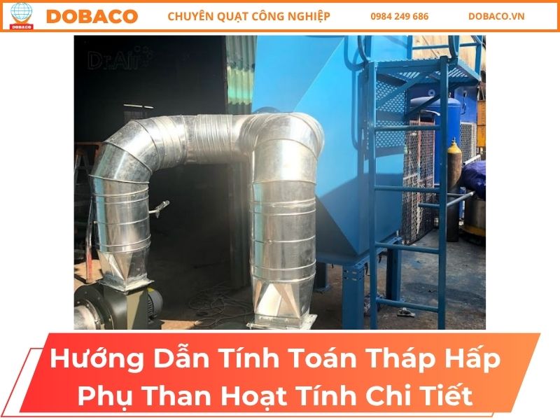 Hướng Dẫn Tính Toán Tháp Hấp Phụ Than Hoạt Tính Chi Tiết Hướng Dẫn Tính Toán Tháp Hấp Phụ Than Hoạt Tính Chi Tiết