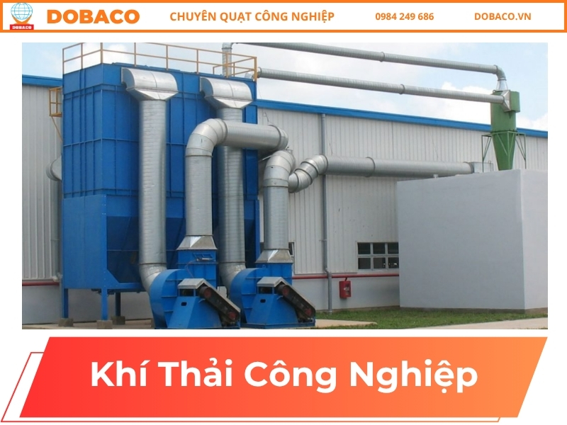 Khí Thải Công Nghiệp: Nguyên Nhân Và Cách Giảm Thiểu Khí Thải Công Nghiệp