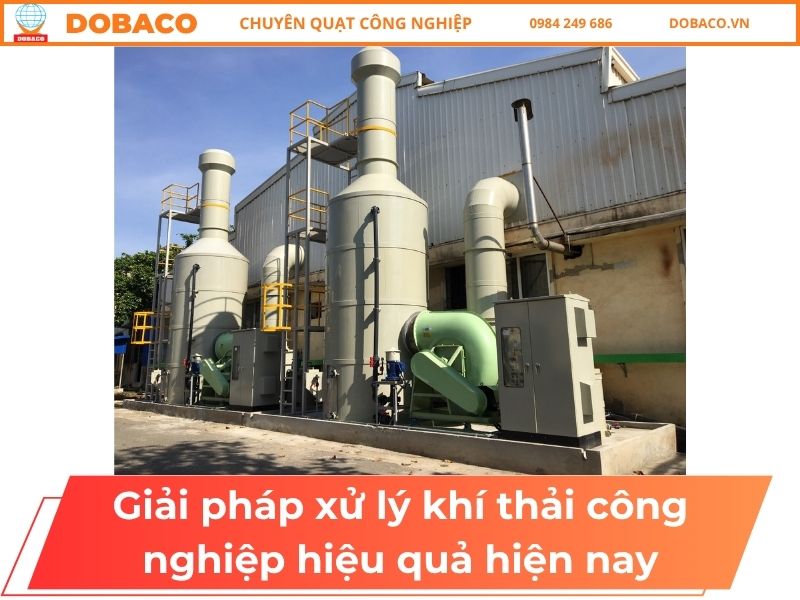 Giải Pháp Xử Lý Khí Thải Công Nghiệp Hiệu Quả Hiện Nay Giải Pháp Xử Lý Khí Thải Công Nghiệp Hiệu Quả Hiện Nay