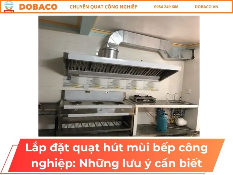 Lắp đặt quạt hút mùi bếp công nghiệp_ Những lưu ý cần biết (2)