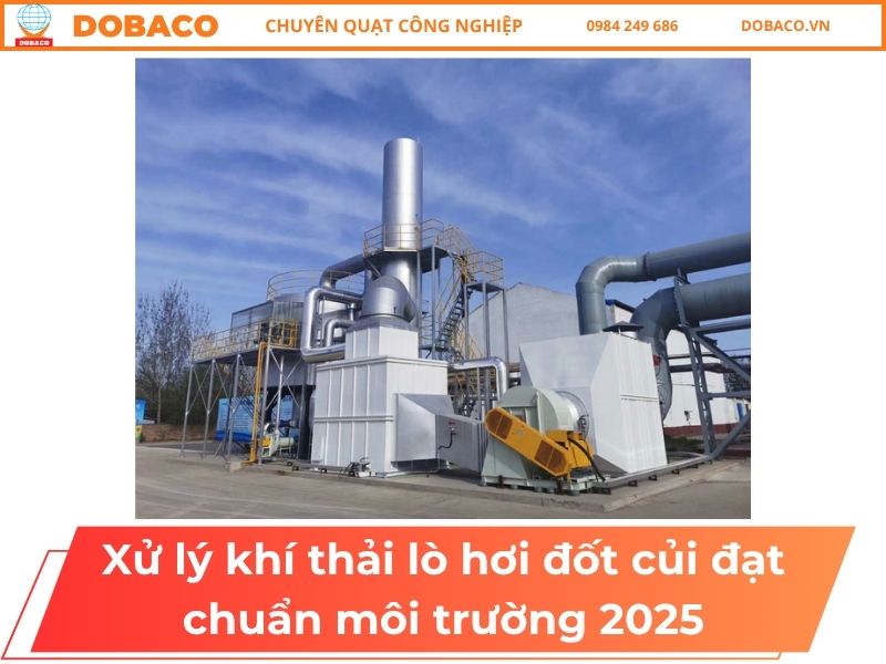 Xử Lý Khí Thải Lò Hơi Đốt Củi Đạt Chuẩn Môi Trường 2025 Xử Lý Khí Thải Lò Hơi Đốt Củi Đạt Chuẩn Môi Trường 2025