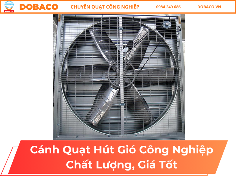 Cánh Quạt Hút Gió Công Nghiệp Chất Lượng, Giá Tốt Cánh Quạt Hút Gió Công Nghiệp Chất Lượng, Giá Tốt