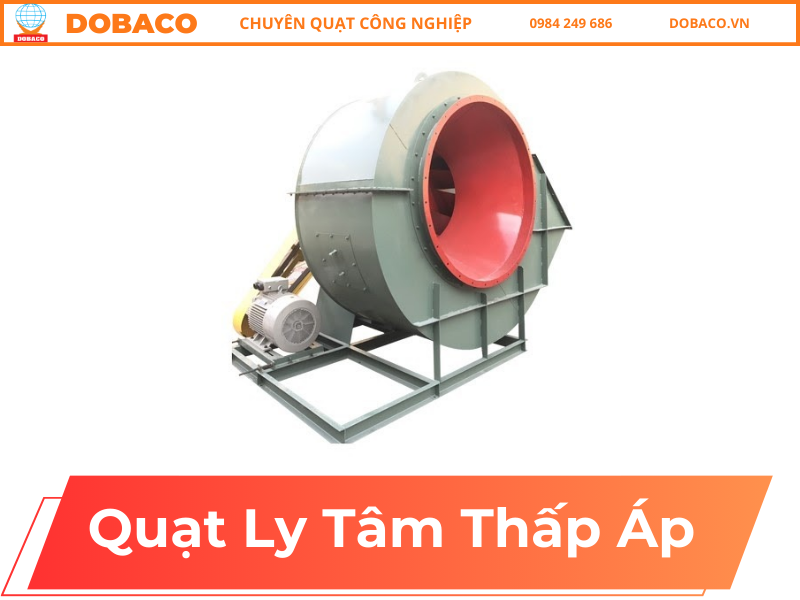 Quạt Ly Tâm Thấp Áp