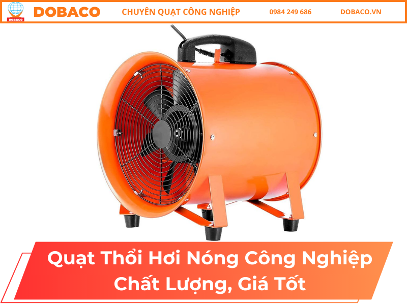 Quạt Thổi Hơi Nóng Công Nghiệp Chất Lượng, Giá Tốt Quạt Thổi Hơi Nóng Công Nghiệp Chất Lượng, Giá Tốt