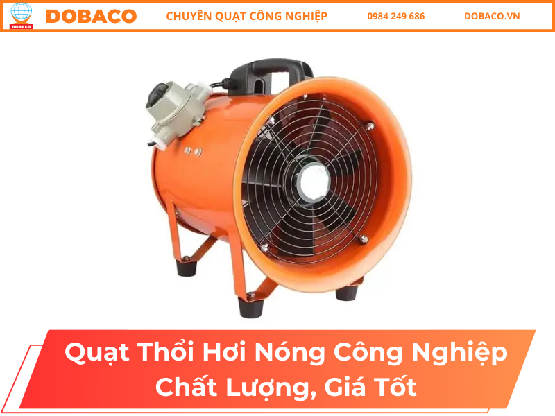 Quạt Thổi Hơi Nóng Công Nghiệp Chất Lượng, Giá Tốt Quạt Thổi Hơi Nóng Công Nghiệp Chất Lượng, Giá Tốt