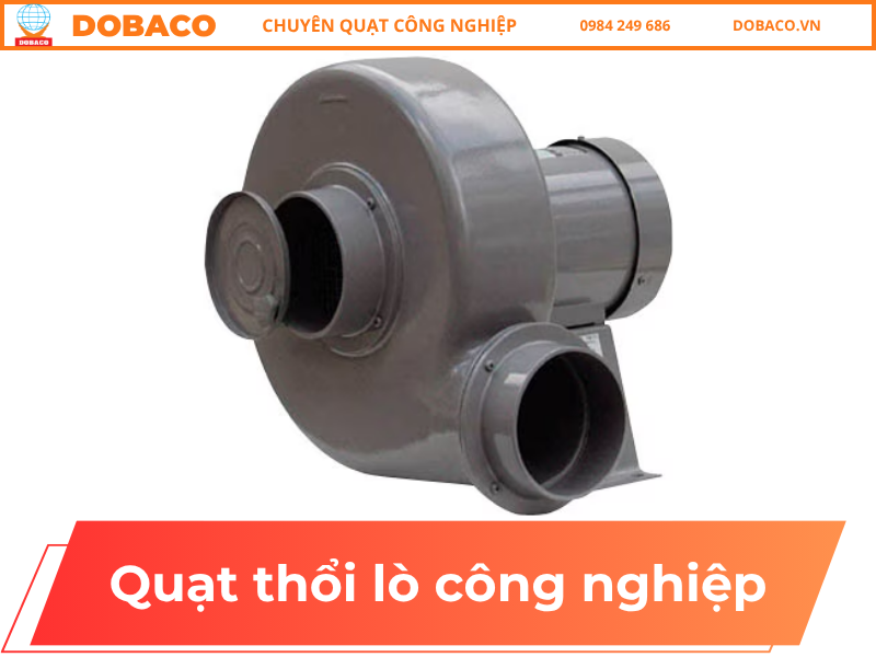 Quạt Thổi Lò Công Nghiệp Chất Lượng, Giá Tốt Quạt Thổi Lò Công Nghiệp