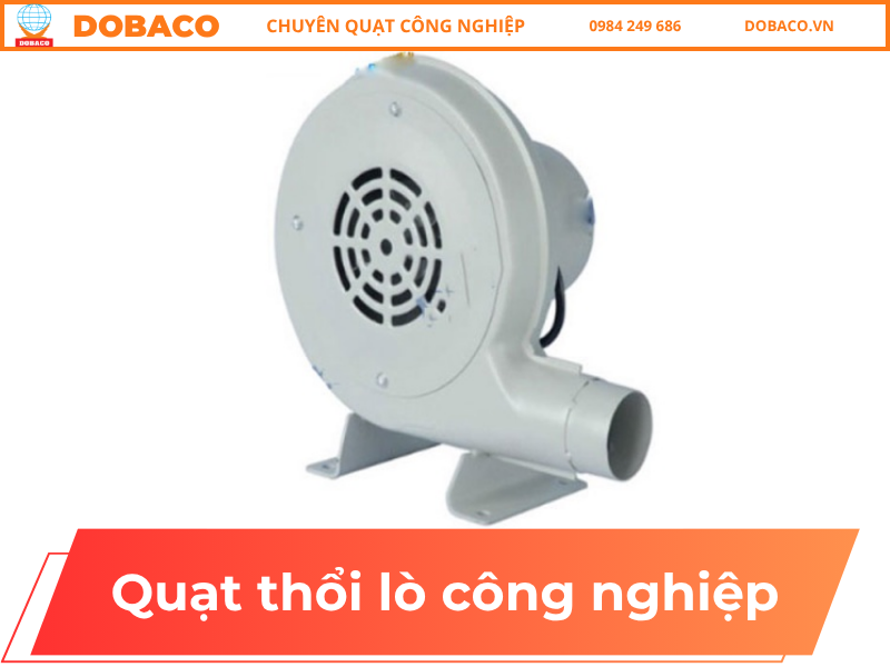 Quạt Thổi Lò Công Nghiệp Chất Lượng, Giá Tốt Quạt Thổi Lò Công Nghiệp