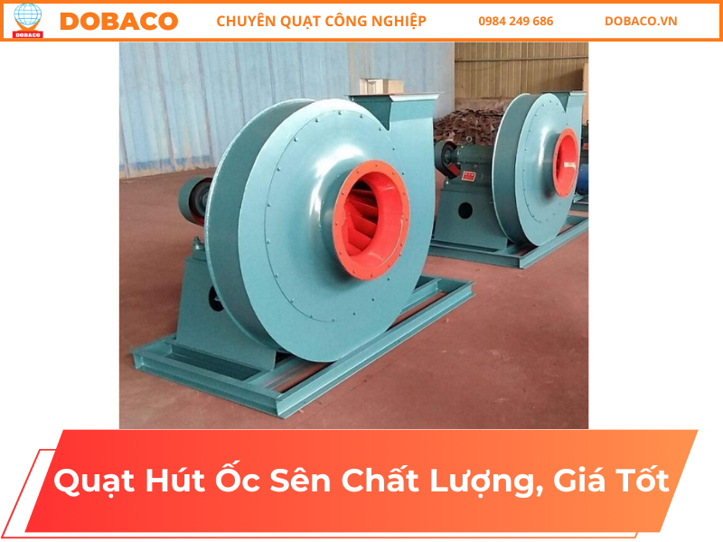 Quạt Hút Ốc Sên Chất Lượng, Giá Tốt Quạt Hút Ốc Sên Chất Lượng, Giá Tốt