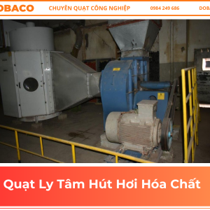 Quạt Ly Tâm Hút Hơi Hóa Chất Quạt Ly Tâm Hút Hơi Hóa Chất