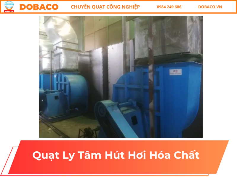 Quạt Ly Tâm Hút Hơi Hóa Chất