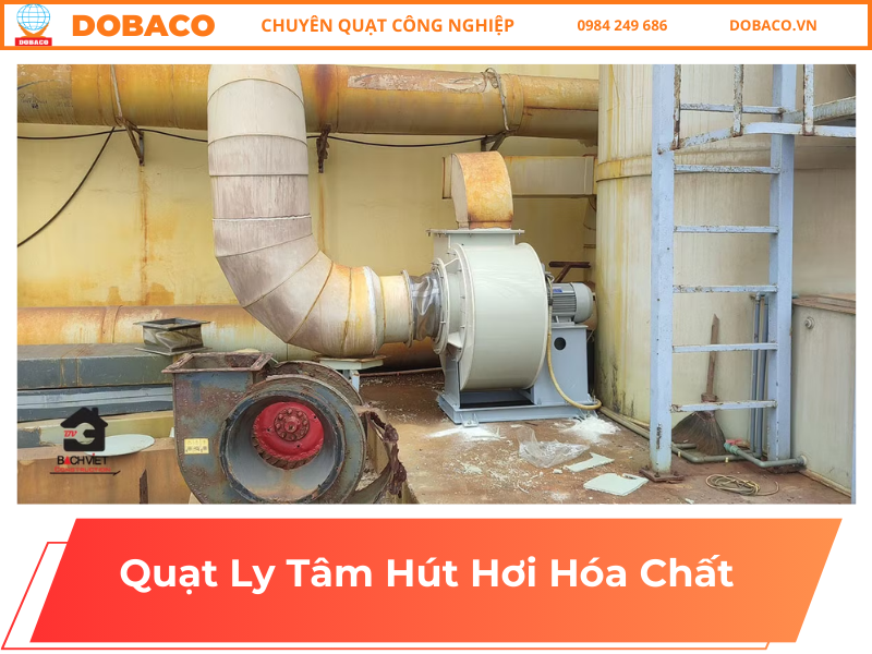 Quạt Ly Tâm Hút Hơi Hóa Chất