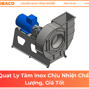 Quạt Ly Tâm Inox Chịu Nhiệt Chất Lượng, Giá Tốt