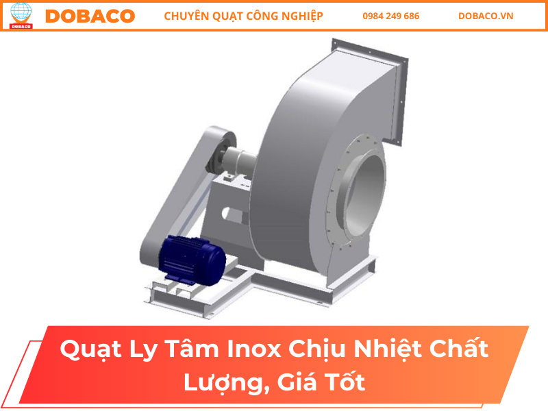 Quạt Ly Tâm Inox Chịu Nhiệt Chất Lượng, Giá Tốt