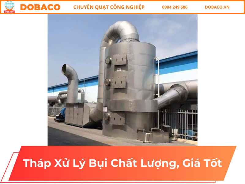 Tháp Xử Lý Bụi Chất Lượng, Giá Tốt